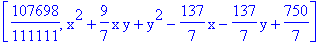 [107698/111111, x^2+9/7*x*y+y^2-137/7*x-137/7*y+750/7]